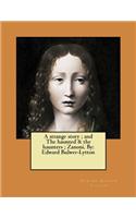 strange story; and The haunted & the haunters; Zanoni. By: Edward Bulwer-Lytton