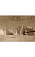 The Arctic Regions: Illustrated with Photographs Taken on an Art Expedition to Greenland