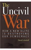 The Uncivil War