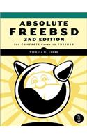 Absolute Freebsd, 2nd Edition: The Complete Guide to Freebsd