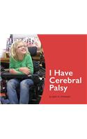 I Have Cerebral Palsy