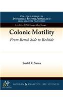 Colonic Motility: From Bench Side to Bedside(Colloquium Integrated Systems Physiology: From Molecule to Function to Disease)