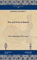 War and Peace in Rumeli: 15th to Beginning of 19th Century(100 Analecta Isisiana: Ottoman and Turkish Studies)