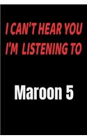 I Can't Hear You I'm Listening To Maroon 5