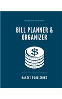 Monthly Bill Planner and Organizer (Keep Your Finances Organized): Yearly, Monthly & Weekly Budget Planner- Expense Tracker - Bill Organizer Journal Notebook - Budget Planning -