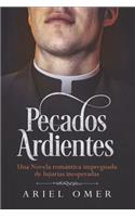 Pecados Ardientes: Una Novela romántica impregnada de lujurias inesperadas