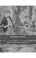 Pee-wee Harris: As Good As His Word: Large Print