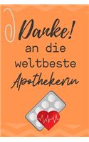 Danke! an Die Weltbeste Apothekerin: A4 Notizbuch BLANKO für deinen Apotheker - Dankebuch Apotheke - Geschenkidee zum Geburtstag Weihnachten - Kleines Dankeschön
