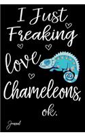 I Just Freaking Love Chameleons Ok Journal