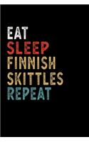 Eat Sleep Finnish Skittles Repeat Funny Sport Gift Idea: Lined Notebook / Journal Gift, 100 Pages, 6x9, Soft Cover, Matte Finish