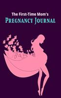 The First-Time Mom's Pregnancy Journal