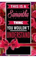 This is A Samantha Thing You wouldn't understand personalized name notebook for girls and women