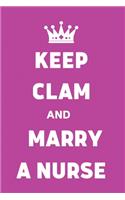 Keep Clam And Marry A Nurse
