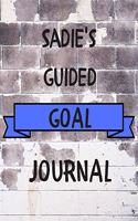 Sadie's 2020 Goal Book: 2020 New Year Planner Guided Goal Journal Gift for Sadie / Notebook / Diary / Unique Greeting Card Alternative