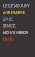 Legendary Awesome Epic Since November 1948 - Birthday Gift For 71 Year Old Men and Women Born in 1948: Blank Lined Retro Journal Notebook, Diary, Vintage Planner