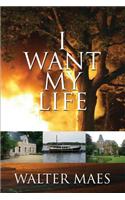 I Want My Life