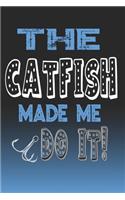 The Catfish Made Me Do It!