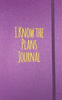 I Know the Plans Journal: Simple Purple Christian Bible Study Planner Journal Notebook Organizer - Women Weekly Daily Verse Scripture Prayer Notes Devotion SOAP Reflection Wo