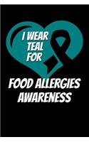 I Wear Teal For Food Allergies Awareness: Food Allergy Journal 6x9 120 Pages Blank Lined Paperback