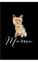 Mama: Yorkshire Terrier Dog Mama Yorkie Terrier Mom Journal/Notebook Blank Lined Ruled 6x9 100 Pages