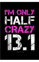 I'm Only Half Crazy 13.1 lumowell