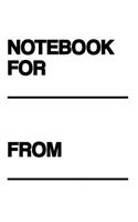 Notebook For... From...