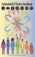 EndorphinGirl(R) Chakra Handbook: (1 Getting Started)