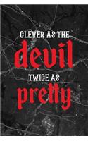 Clever AS the Devil Twice As Pretty