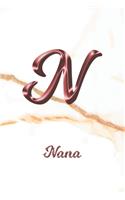 Nana: Journal Diary - Personalized First Name Personal Writing - Letter N White Marble Rose Gold Pink Effect Cover - Daily Diaries for Journalists & Write