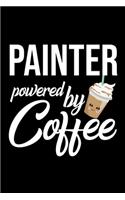 Painter Powered by Coffee: Christmas Gift for Painter - Funny Painter Journal - Best 2019 Christmas Present Lined Journal - 6x9inch 120 pages