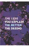 The Less You Explain, The Better The Desing