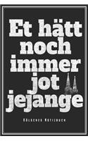 Et Hätt Noch Immer Jot Jejange - Kölsches Notizbuch: Köln Karneval Notizbuch Op Kölsch Planer Tagebuch (Liniert, 15 x 23 cm, 120 Linierte Seiten, 6" x 9") Lustiges Geschenk Für Kölner Jecke Am Dom