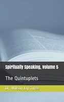 Spiritually Speaking, Volume 5