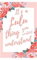 It's a Lulu Thing You Wouldn't Understand: 6x9" Dot Bullet Notebook/Journal Funny Gift Idea