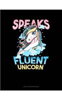 Speaks Fluent Unicorn: Unruled Composition Book(790 Unruled Composition Book)