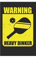 Warning Heavy Dinker