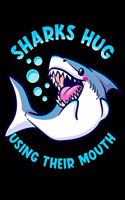 Sharks Hug Using Their Mouth