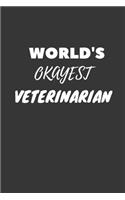 World's Okayest Veterinarian Notebook: Lined Journal, 120 Pages, 6 x 9, Funny Dream Job, Starting New Career Gag Gift Journal Matte Finish