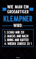 Wie man ein großartiger Klempner wird: Notizbuch: Klempner Journal DIN A5 liniert 120 Seiten Geschenk