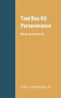 Winner by a knock out: Tool Box Kit Perseverance