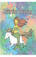 Never Stop Dreaming: 6x9 Birthday Mermaid and Unicorn Inspirational Dream Book, Birthday Keepsake Journal Notebook for Girls or Boys, Appreciation Gift, Quote Journal, S
