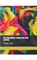 The Intermittent Fasting Diet Food Journal