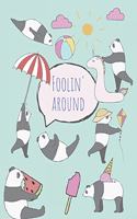 Foolin' Around: Cute cartoon panda notebook, notepad journal or blank book. Summer fun holidays theme. Adorable cool hand drawn panda illustrations featuring pandas