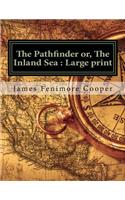 The Pathfinder or, The Inland Sea: Large print