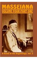 Masseiana Volume Four Part One: A Book of the Beginnings, vol. 2(4 Masseiana)