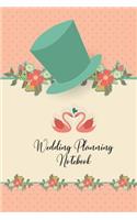 Wedding Planning Notebook: Wedding Planner and Organizer / Wedding Planner Book / Wedding Planner Binder / Wedding Planning and Organizer 2018 / Wedding Planning and Organizer