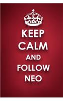 Keep Calm And Follow Neo