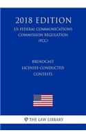 Broadcast Licensee-Conducted Contests (Us Federal Communications Commission Regulation) (Fcc) (2018 Edition)