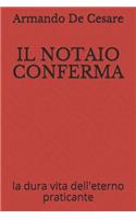 Il Notaio Conferma: La Dura Vita Dell'eterno Praticante
