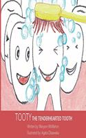 Tooty the Tenderhearted Tooth!